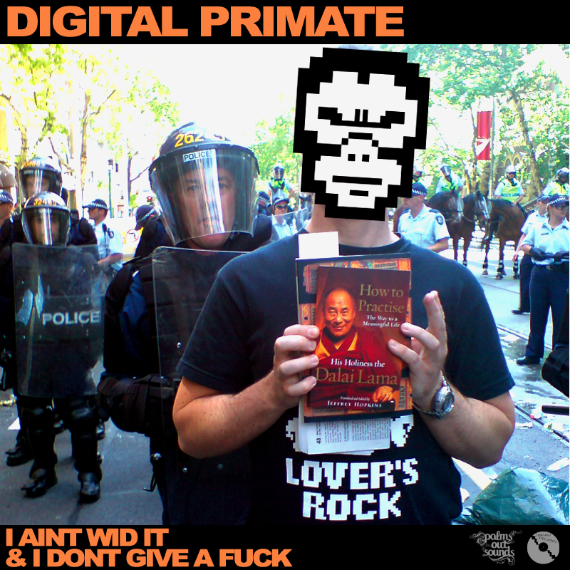 Digital Primate – I Ain’t Wid It